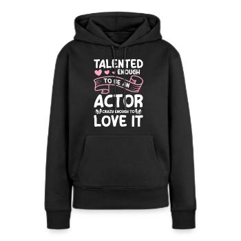 Schauspielerin Probe Theaterstück Oper - Frauen Premium Bio Hoodie - Schwarz - Vorne - Julia (174cm)