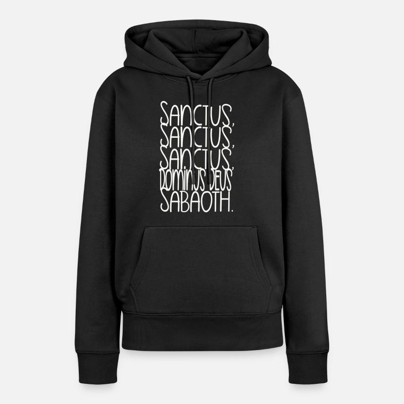 Sanctus, Sanctus, Sanctus, Dominus Deus Sabaoth - Women’s Premium Organic Hoodie - black