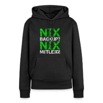 Nix Backup Nix Mitleid Festplatte Speichern Admin - Frauen Premium Bio Hoodie - Schwarz - Vorne - Julia (174cm)
