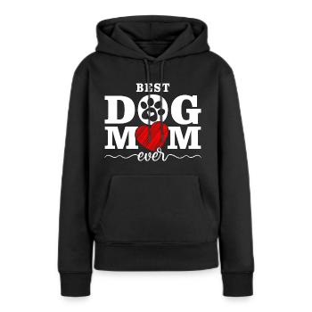 Best Dog Mom Ever - Women’s Premium Organic Hoodie - black - Front - Julia (174cm)