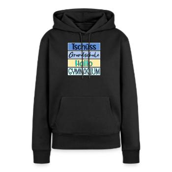 TSCHÜSS GRUNDSCHULE - HALLO GYMNASIUM - Frauen Premium Bio Hoodie - Schwarz - Vorne - Julia (174cm)