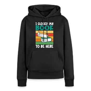 Ich habe mein Buch geschlossen, um hier zu sein - Frauen Premium Bio Hoodie - Schwarz - Vorne - Julia (174cm)