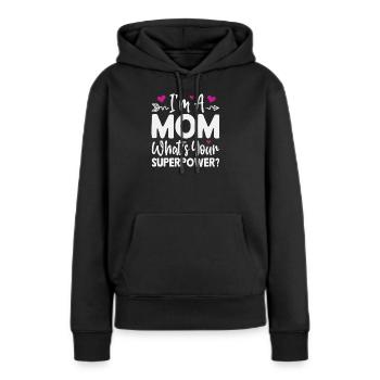 Je suis maman. Quel est ton super-pouvoir - Sweat à capuche Premium bio Femme - noir - Devant - Julia (174cm)