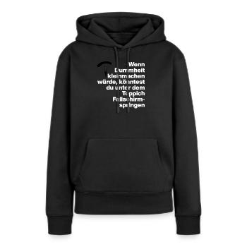 STUPIDITÉ, STUPIDITÉ, DISS, SARCASME, COQUIN, CADEAU - Sweat à capuche Premium bio Femme - noir - Devant - Julia (174cm)