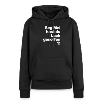 SAG MAL, HAST DU LACK GESOFFEN? SARKASMUS GESCHENK - Frauen Premium Bio Hoodie - Schwarz - Vorne - Julia (174cm)