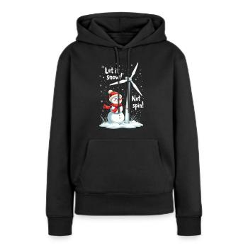 Stopp Windräder - Lasst es schneien, nicht drehen - Frauen Premium Bio Hoodie - Schwarz - Vorne - Julia (174cm)