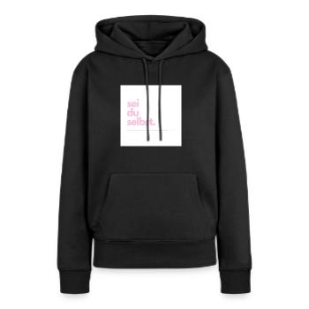 Sei du selbst - Frauen Premium Bio Hoodie - Schwarz - Vorne - Julia (174cm)