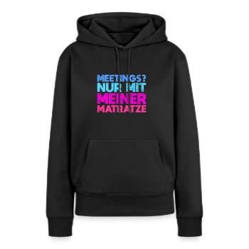 Meetings? Nur Mit Meiner Matratze - Frauen Premium Bio Hoodie - Schwarz - Vorne - Julia (174cm)