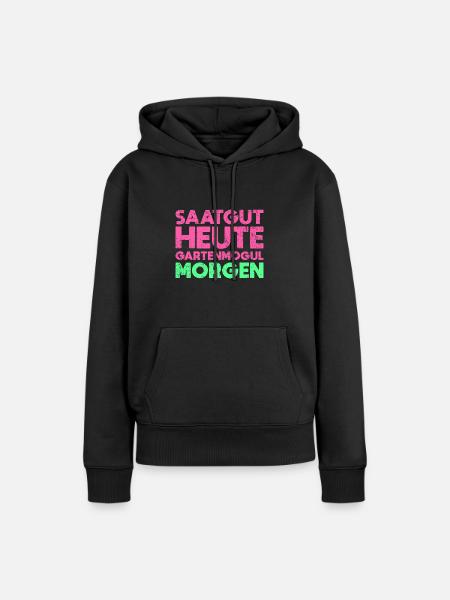 Saatgut Heute, Gartenmogul Morgen - Frauen Premium Bio Hoodie - Schwarz