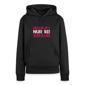 Notruf? Nur Bei Gefahr - Frauen Premium Bio Hoodie - Schwarz - Vorne - Julia (174cm)
