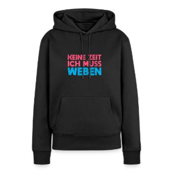Keine Zeit, Ich Muss Weben - Frauen Premium Bio Hoodie - Schwarz - Vorne - Julia (174cm)