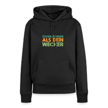 Zuverlässiger Als Dein Wecker - Frauen Premium Bio Hoodie - Schwarz - Vorne - Julia (174cm)