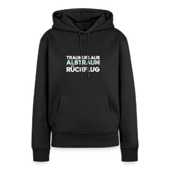 Traumurlaub, Albtraum-Rückflug - Frauen Premium Bio Hoodie - Schwarz - Vorne - Julia (174cm)