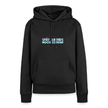 Spät Abends, Noch Codend - Frauen Premium Bio Hoodie - Schwarz - Vorne - Julia (174cm)
