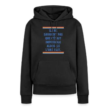 Ils ne savaient pas que c'était impossible - Sweat à capuche Premium bio Femme - noir - Devant - Julia (174cm)