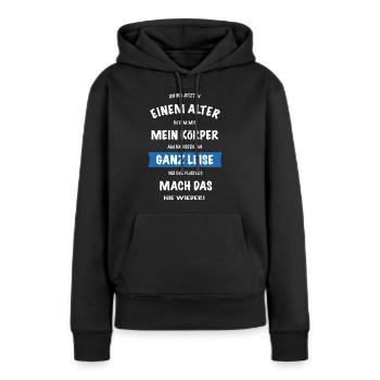 ICH BIN JETZT IN EINEM ALTER ..... - Frauen Premium Bio Hoodie - Schwarz - Vorne - Julia (174cm)