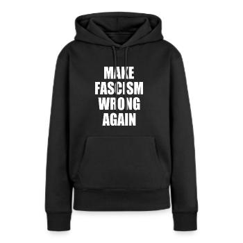 make fascism wrong again - Sweat à capuche Premium bio Femme - noir - Devant - Julia (174cm)