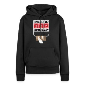 I need to poop periodically - Frauen Premium Bio Hoodie - Schwarz - Vorne - Julia (174cm)