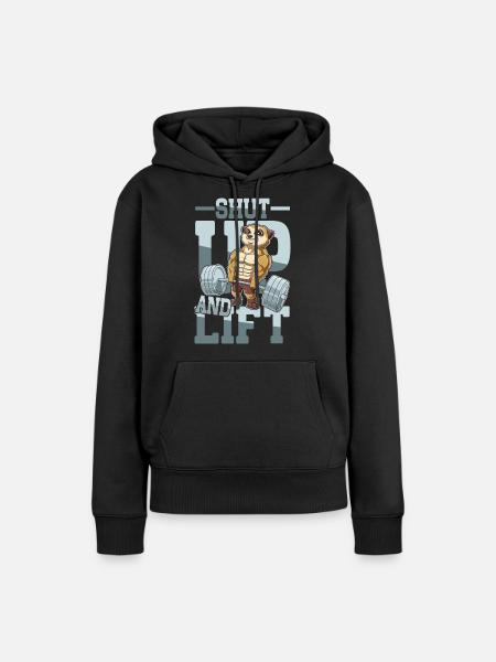 Shut Up and Lift - Frauen Premium Bio Hoodie - Schwarz