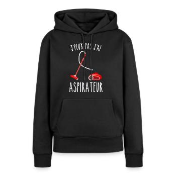 Ich kann keinen Staubsauger haben - Frauen Premium Bio Hoodie - Schwarz - Vorne - Julia (174cm)