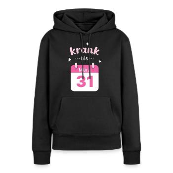 Krank bis Ende Merz - Frauen Premium Bio Hoodie - Schwarz - Vorne - Julia (174cm)