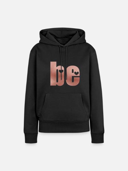 be - Frauen Premium Bio Hoodie - Schwarz