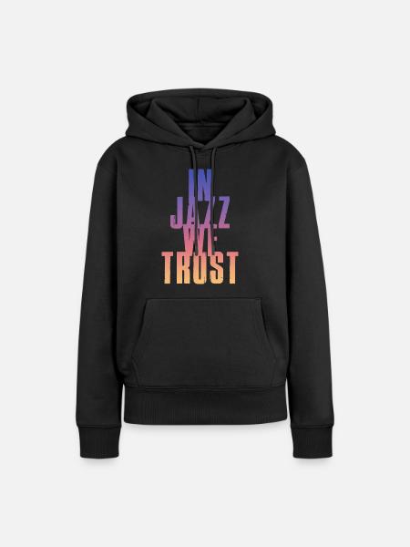 In Jazz we Trust - Frauen Premium Bio Hoodie - Schwarz