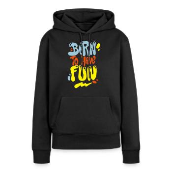 Né à avoir du plaisir - Sweat à capuche Premium bio Femme - noir - Devant - Julia (174cm)
