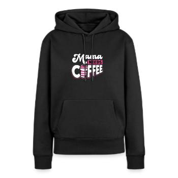 Mama Braucht Kaffee - Frauen Premium Bio Hoodie - Schwarz - Vorne - Julia (174cm)