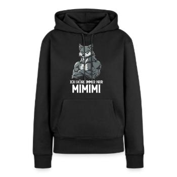 Wolf Wölfe Wildnis Wald Ich höre immer nur Mimimi - Frauen Premium Bio Hoodie - Schwarz - Vorne - Julia (174cm)