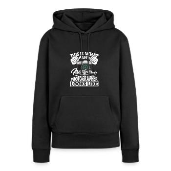 This Is What An Awesome Photographer Looks Like - Frauen Premium Bio Hoodie - Schwarz - Vorne - Julia (174cm)