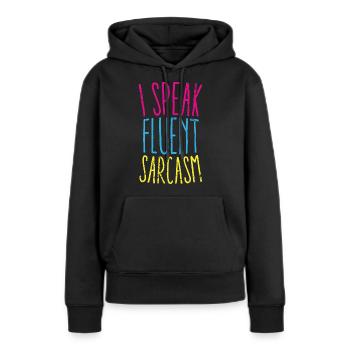 Ich spreche fließend Sarkasmus Grafik - Frauen Premium Bio Hoodie - Schwarz - Vorne - Julia (174cm)