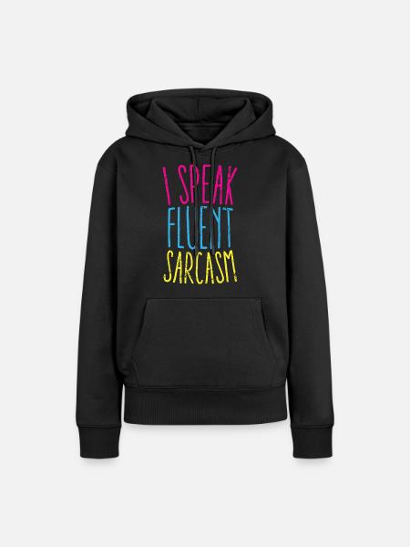 Ich spreche fließend Sarkasmus Grafik - Frauen Premium Bio Hoodie - Schwarz