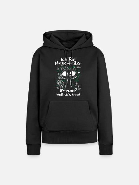 Ich Bin Mathematiker Weil Ich Es Kann - Frauen Premium Bio Hoodie - Schwarz