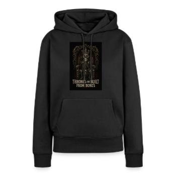 Thrones Are Built From Bones - Frauen Premium Bio Hoodie - Schwarz - Vorne - Julia (174cm)
