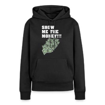 Show Money Design für gut verdienende Berufstätige - Frauen Premium Bio Hoodie - Schwarz - Vorne - Julia (174cm)