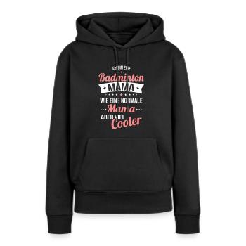 Badminton Mama wie eine normale Mama viel cooler - Frauen Premium Bio Hoodie - Schwarz - Vorne - Julia (174cm)