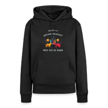warum ich Aktien handle weil ich es kann - Frauen Premium Bio Hoodie - Schwarz - Vorne - Julia (174cm)