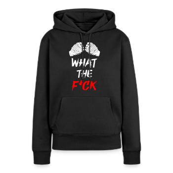 What The Fuck - Frauen Premium Bio Hoodie - Schwarz - Vorne - Julia (174cm)