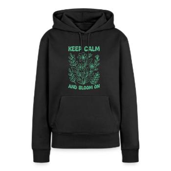 Keep Calm and Bloom On. - Women’s Premium Organic Hoodie - black - Front - Julia (174cm)