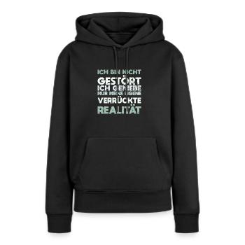 Ich Bin Nicht Gestört Ich Genieße Nur... - Frauen Premium Bio Hoodie - Schwarz - Vorne - Julia (174cm)