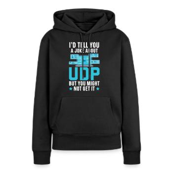Je vous raconterais une blague sur UDP mais vous pourriez l’avoir - Sweat à capuche Premium bio Femme - noir - Devant - Julia (174cm)