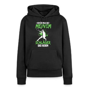 Ich Überlasse Meinem Schläger Das Reden - Frauen Premium Bio Hoodie - Schwarz - Vorne - Julia (174cm)