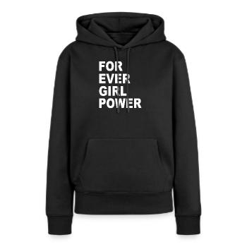 Forever Girl Power - Frauen Premium Bio Hoodie - Schwarz - Vorne - Julia (174cm)