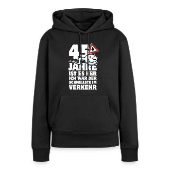 45 Jahre ist es her - der Schnellste im Verkehr - Frauen Premium Bio Hoodie - Schwarz - Vorne - Julia (174cm)