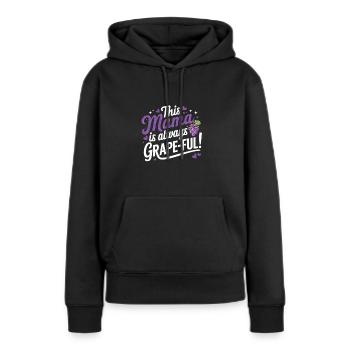 This Mama is Grape-ful – Funny Mama T-Shirt - Women’s Premium Organic Hoodie - black - Front - Julia (174cm)
