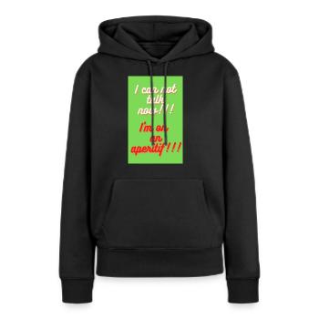 ICH KANN JETZT NICHT SPRECHEN, ICH BIN AUF EINEM APERITIF - Frauen Premium Bio Hoodie - Schwarz - Vorne - Julia (174cm)