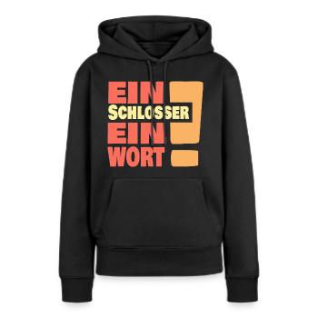 Ein Schlosser ein Wort - Frauen Premium Bio Hoodie - Schwarz - Vorne - Julia (174cm)