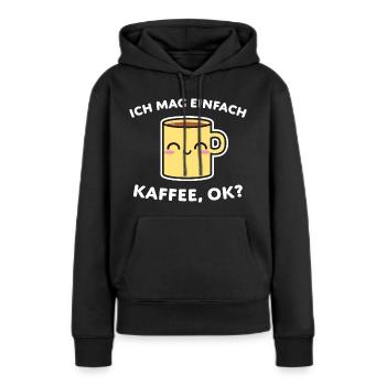 Kaffee Spruch Geschenk - Frauen Premium Bio Hoodie - Schwarz - Vorne - Julia (174cm)