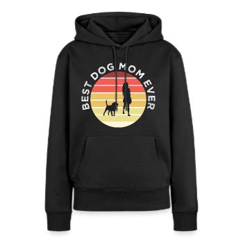 Best Dog Mom Ever. Best dog mom. Dog design. - Women’s Premium Organic Hoodie - black - Front - Julia (174cm)